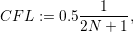               1
CF L := 0.5-------,
           2N  + 1  